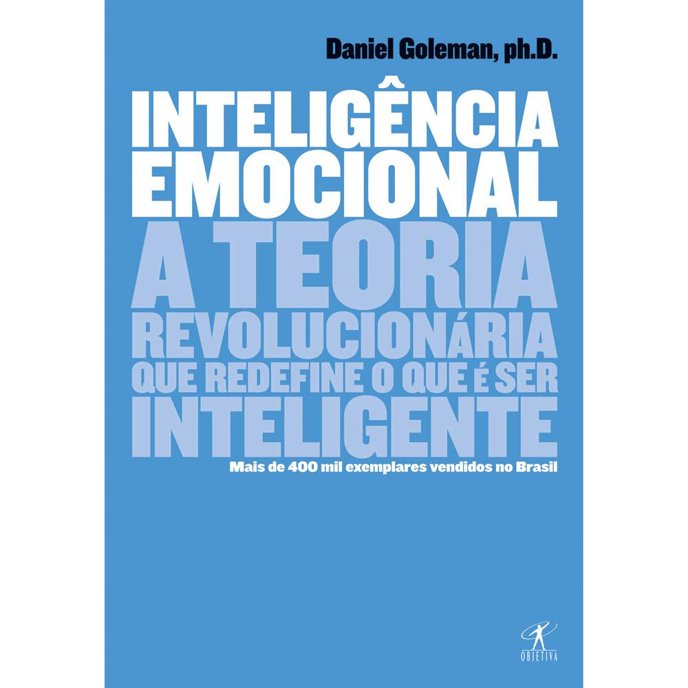 Inteligência Emocional: A Teoria Revolucionária que Redefine o que É Ser Inteligente é bom? Vale a pena?