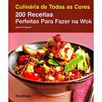 Livro - 200 Receitas Perfeitas para Fazer na Wok - Coleção Culinária de Todas as Cores é bom? Vale a pena?