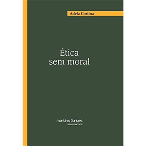 Livro - Ética Sem Moral - Adela Cortina é bom? Vale a pena?
