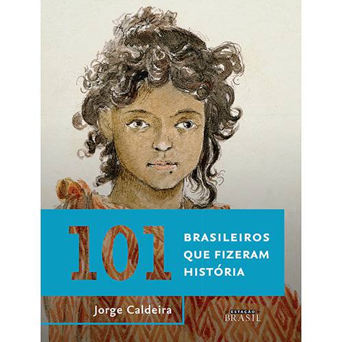 Livro - 101 Brasileiros que Fizeram História é bom? Vale a pena?