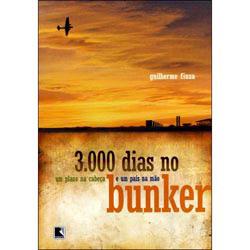 Livro - 3000 Dias no Bunker - Um Plano na Cabeça e um País na Mão é bom? Vale a pena?