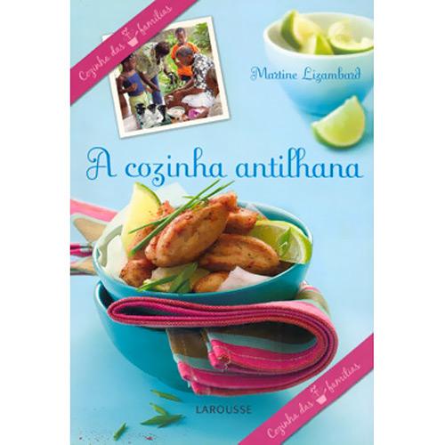 Livro - A Cozinha Antilhana: Cozinha das 7 Famílias é bom? Vale a pena?