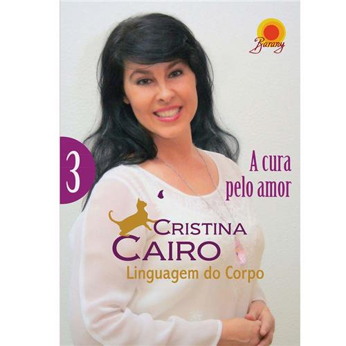 Livro - A Cura pelo Amor - Volume 3: Linguagem do Corpo - Cristina Cairo é bom? Vale a pena?