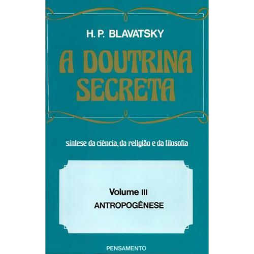 Livro - A Doutrina Secreta: Síntese da Ciência, da Religião e da Filosofia - Antropogênese - Vol.III é bom? Vale a pena?