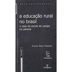 Livro - a Educação Rural no Brasil: o Caso da Escola do Campo no Paraná é bom? Vale a pena?