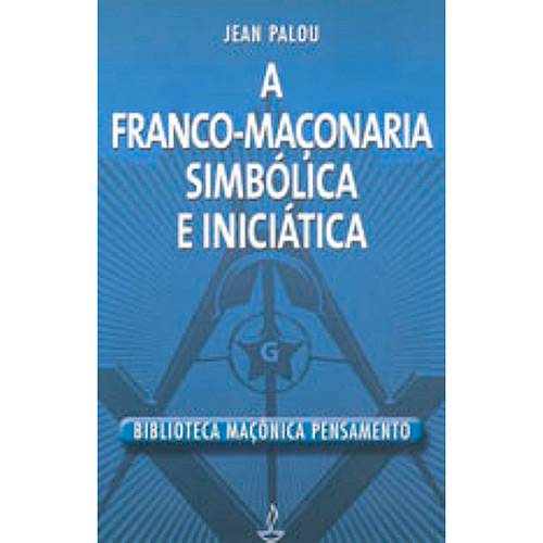 Livro - a Franco-Maçonaria, Simbólica e Iniciática é bom? Vale a pena?