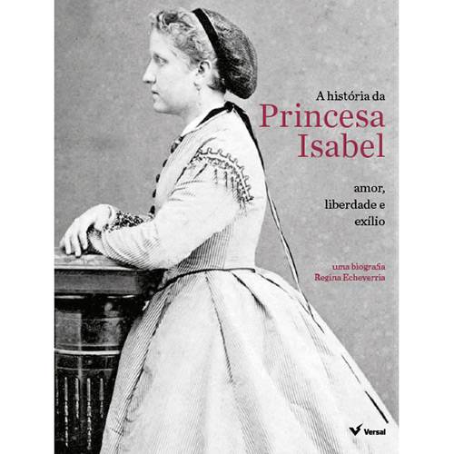 Livro - a História da Princesa Isabel: Amor, Liberdade e Exílio é bom? Vale a pena?