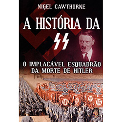 Livro - a História da SS: o Implacável Esquadrão da Morte de Hitler é bom? Vale a pena?