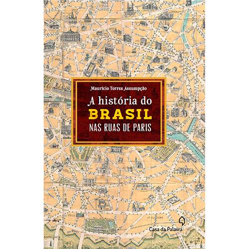 Livro - a História do Brasil Nas Ruas de Paris é bom? Vale a pena?
