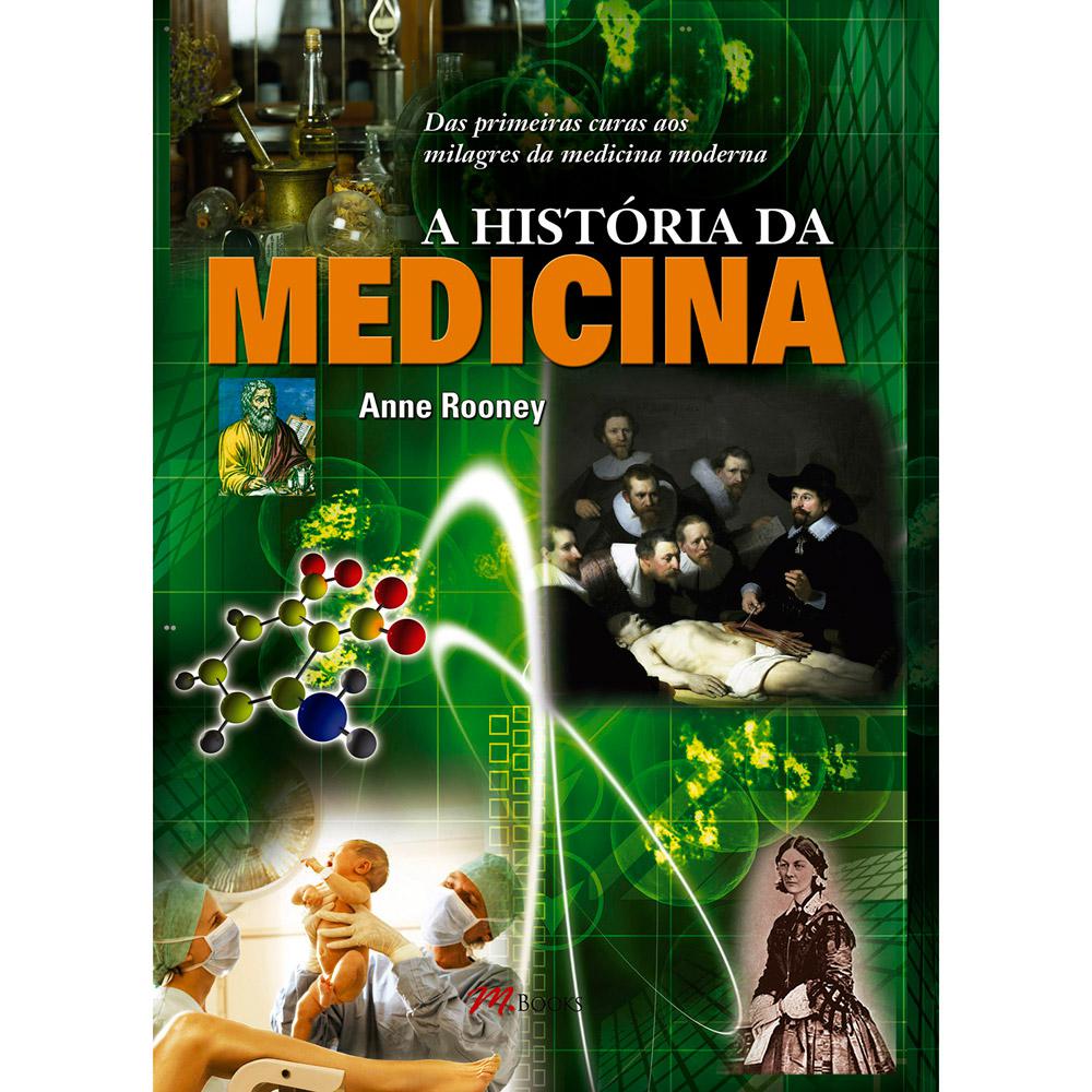 Livro - A História da Medicina: Das Primeiras Curas aos Milagres da Medicina Moderna é bom? Vale a pena?