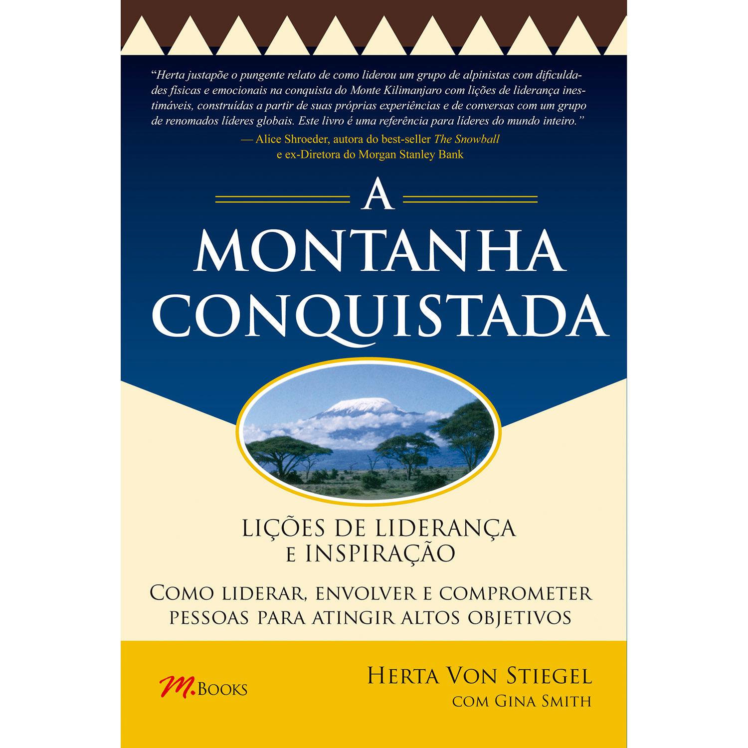 Livro - A Montanha Conquistada: Lições de Liderança e Inspiração é bom? Vale a pena?
