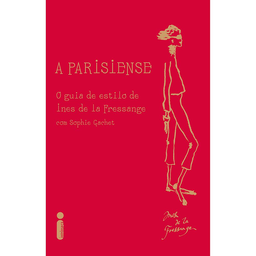 Livro - A Parisiense: O Guia de Estilo de Ines de La Fressange é bom? Vale a pena?