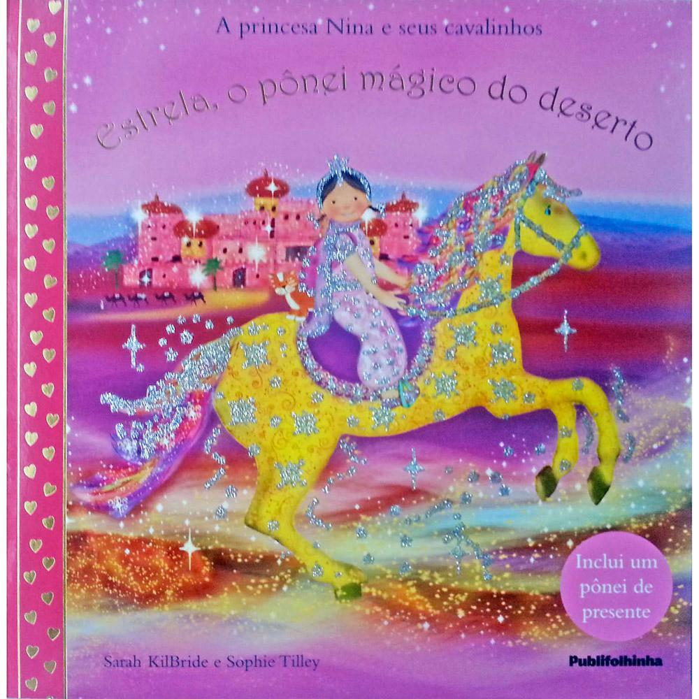 Livro - A Princesa Nina e Seus Cavalinhos: Estrela, o Pônei Mágico do Deserto é bom? Vale a pena?