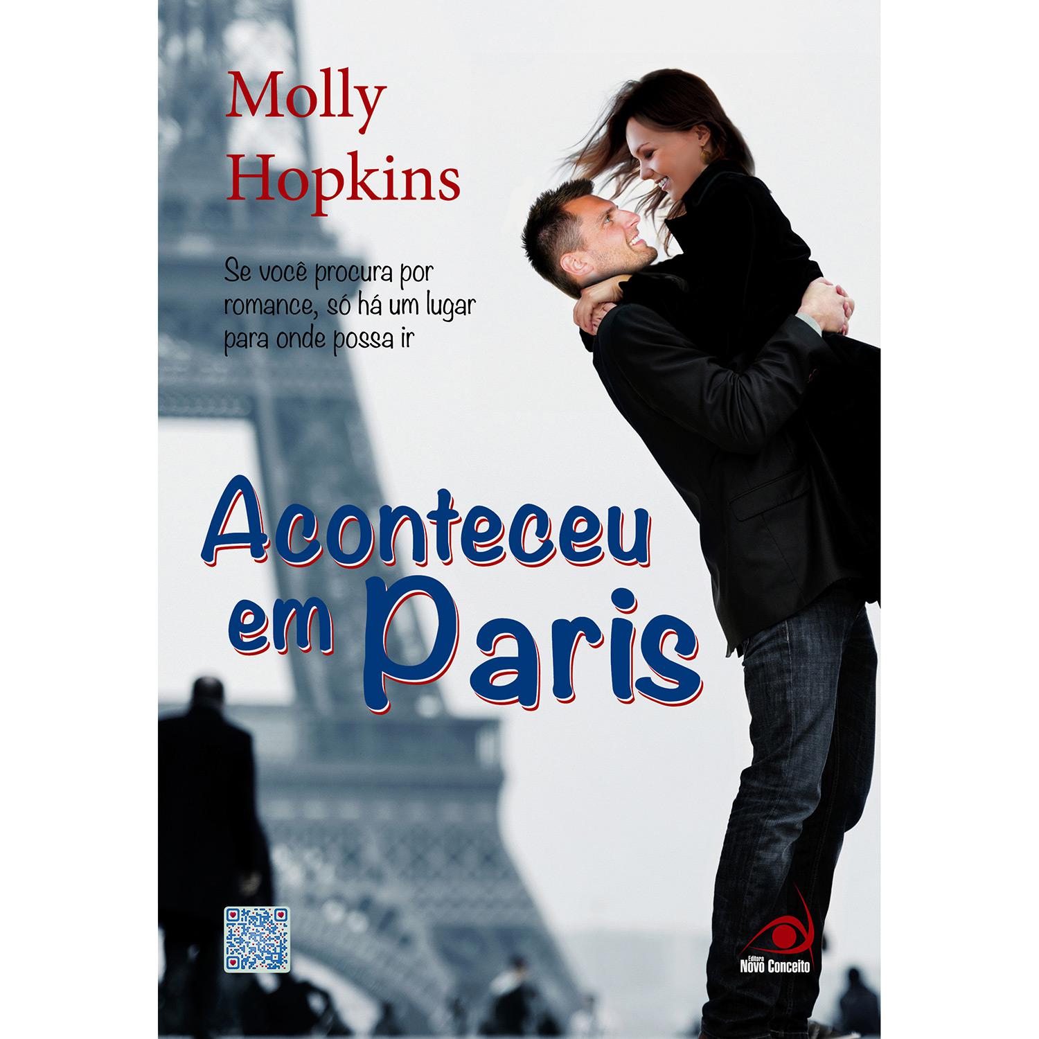 Livro - Aconteceu em Paris: Se Você Procura por Romance, Só Há um Lugar para Onde Possa Ir é bom? Vale a pena?
