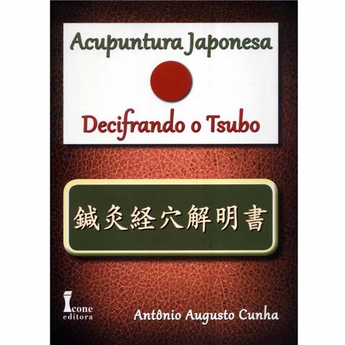 Livro - Acupuntura Japonesa: Decifrando o Tsubo - Antônio Augusto Cunha é bom? Vale a pena?
