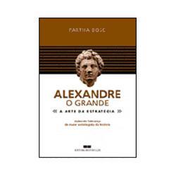 Livro - Alexandre O Grande - A Arte da Estratégia é bom? Vale a pena?