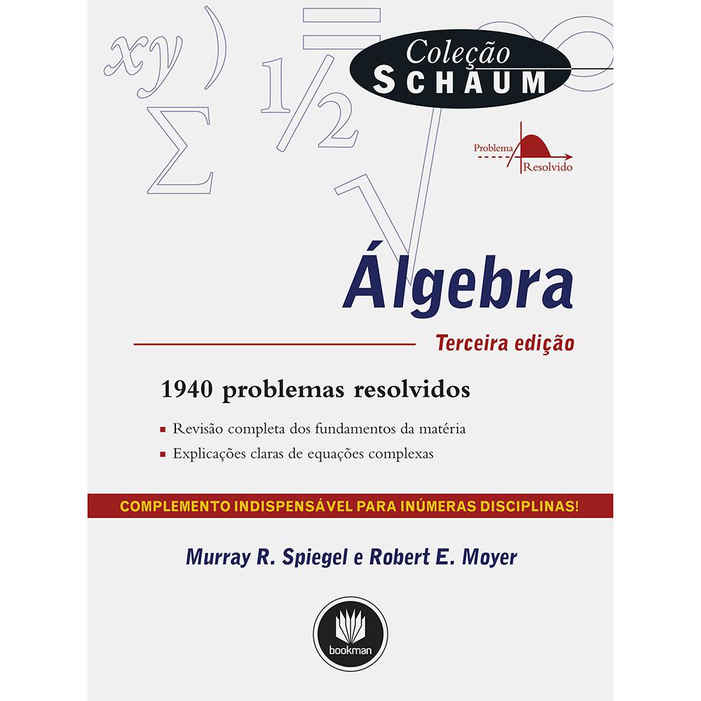 Livro - Álgebra: 1940 Problemas Resolvidos - Colecao Schaum é bom? Vale a pena?