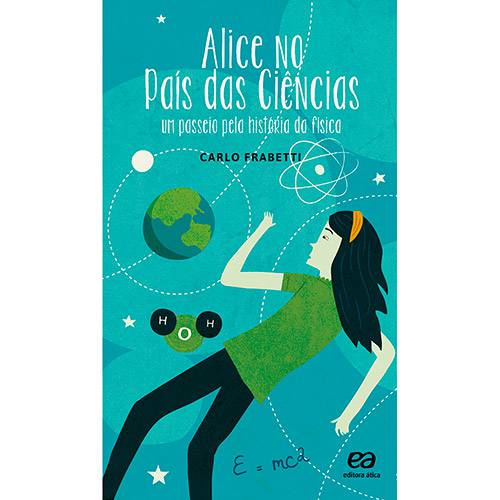 Livro - Alice no País da Ciência: um Passeio Pela História da Física é bom? Vale a pena?