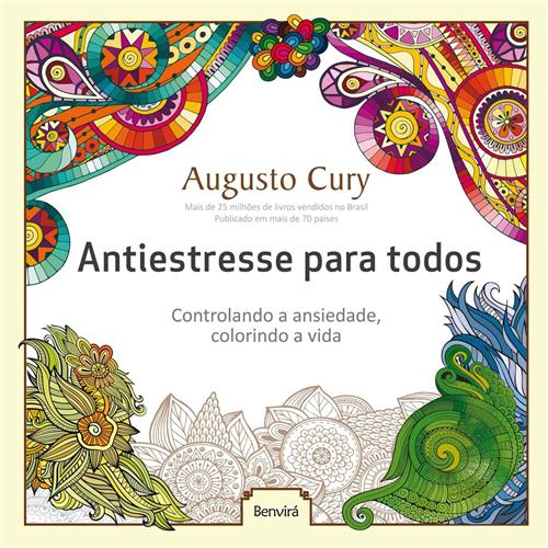 Livro - Antiestresse para Todos: Controlando a Ansiedade, Colorindo a Vida - Augusto Cury é bom? Vale a pena?
