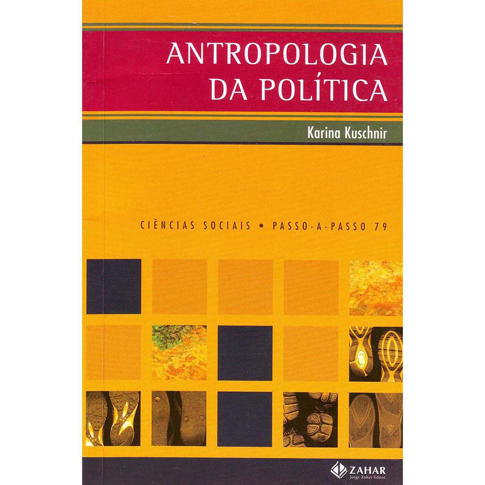 Livro - Antropologia da Política - Ciências Sociais - Passo - a - Passo 79 é bom? Vale a pena?