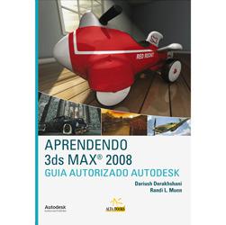 Livro - Aprendendo 3ds Max 2008: Guia Autorizado Autodesk é bom? Vale a pena?