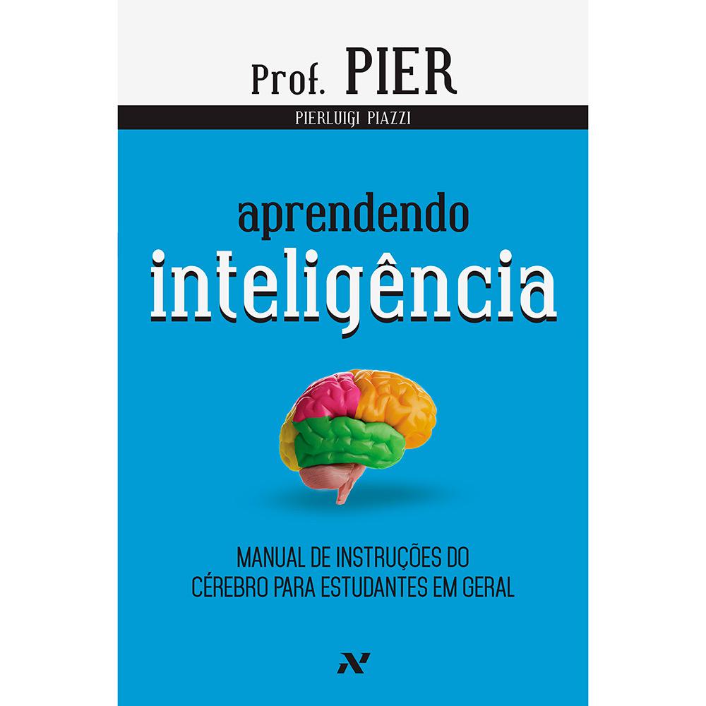 Livro - Aprendendo Inteligência: Manual de Instruções do Cérebro para Estudantes em Geral é bom? Vale a pena?