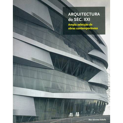 Livro - Arquitectura do Séc.XXI: Ampla Selecção de Obras Contemporâneas é bom? Vale a pena?