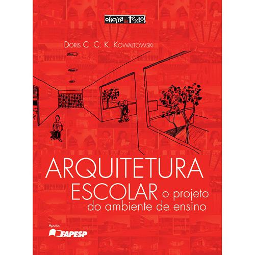 Livro - Arquitetura Escolar - O Projeto do Ambiente de Ensino é bom? Vale a pena?