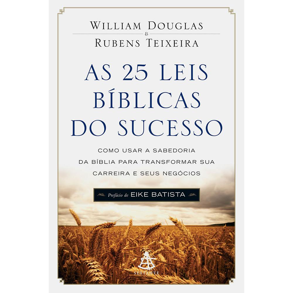 Livro - As 25 Leis Bíblicas Do Sucesso: Como Usar A Sabedoria Da Bíblia Para Transformar Sua Carreira E Seus Negócios é bom? Vale a pena?