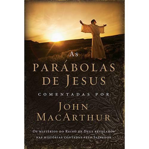 Livro - as Parábolas de Jesus Comentadas por John Macarthur é bom? Vale a pena?