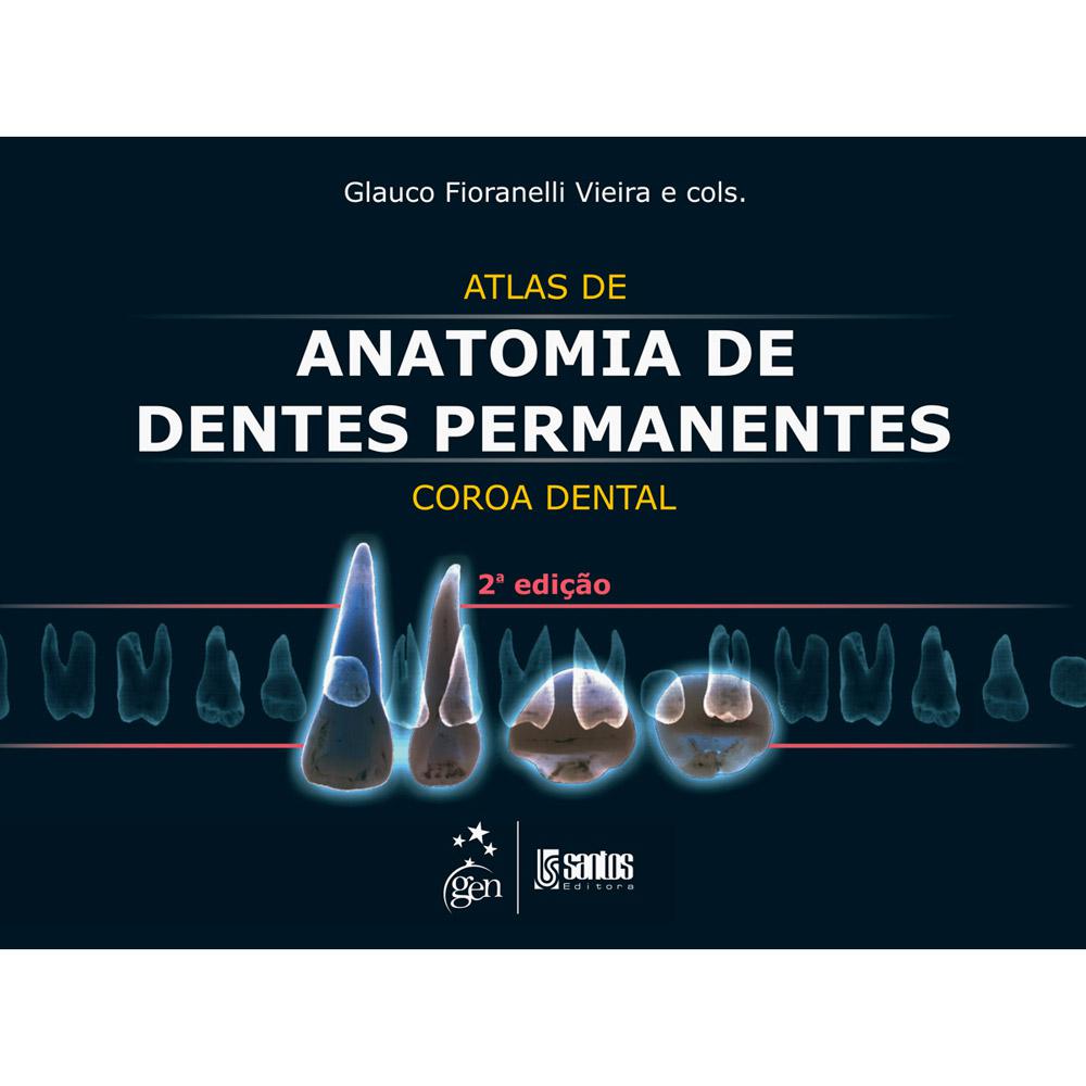 Livro - Atlas de Anatomia de Dentes Permanentes: Coroa Dental é bom? Vale a pena?