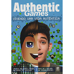 Livro - Authentic Games - Vivendo uma Vida Autêntica é bom? Vale a pena?
