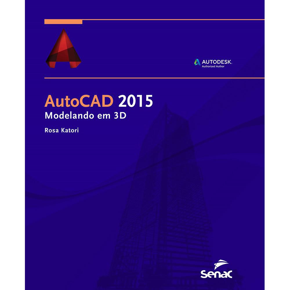 Livro - AutoCAD 2015: Modelando em 3D é bom? Vale a pena?