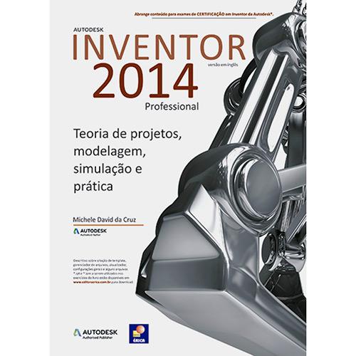 Livro - Autodesk Inventor 2014 Professional: Teoria de Projetos, Modelagem, Simulaçao e Prática é bom? Vale a pena?