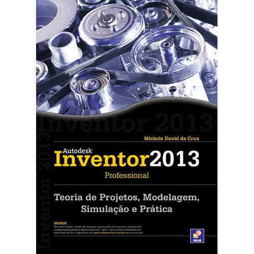 Livro - Autodesk Inventor 2013 Professional: Teoria de Projetos, Modelagem, Simulação e Prática é bom? Vale a pena?