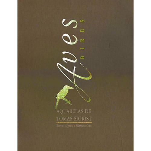 Livro - Aves/ Birds - Coleção Aquarelas de Tomas Sigrist é bom? Vale a pena?