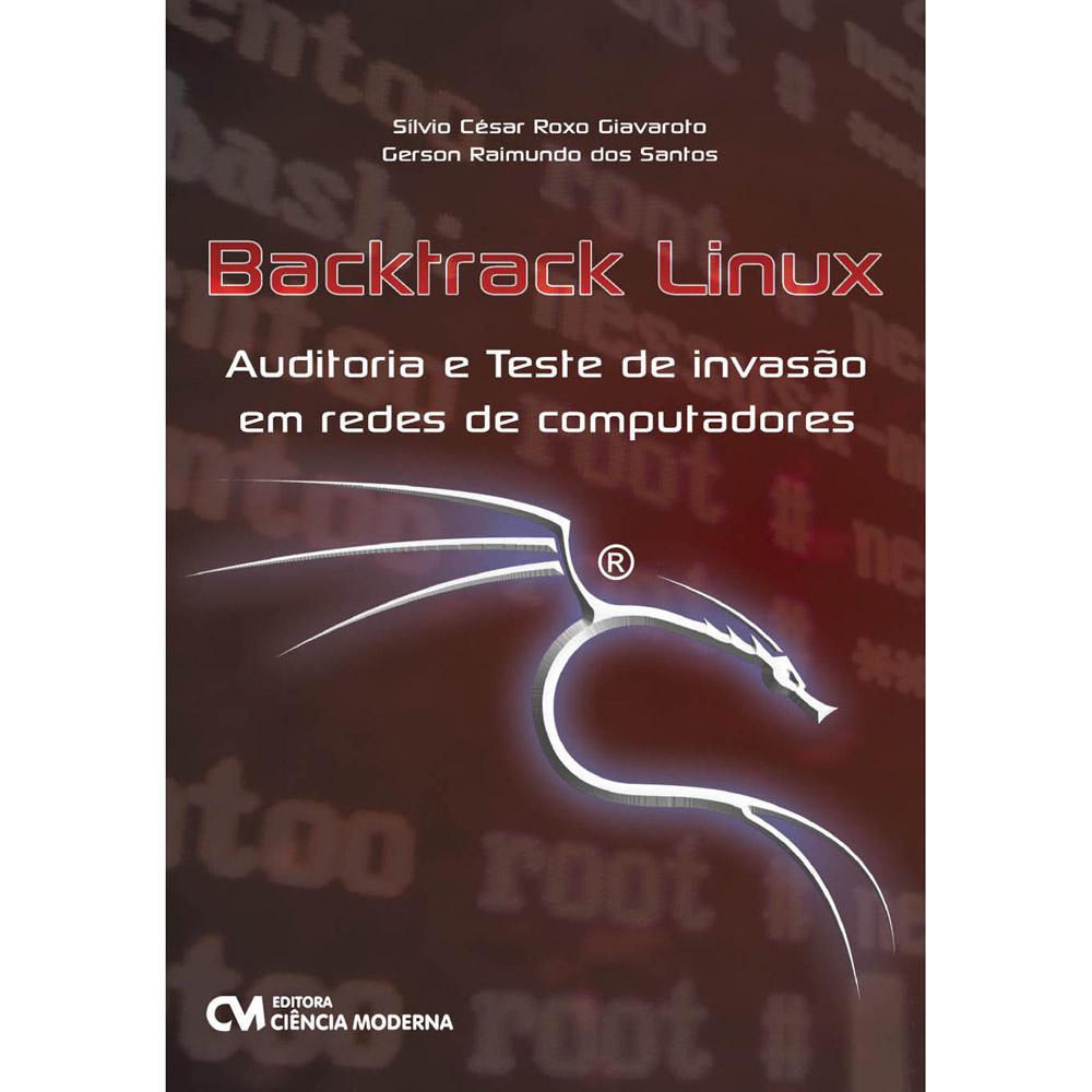Livro - Backtrack Linux: Auditoria e Teste de Invasão em Redes de Computadores é bom? Vale a pena?