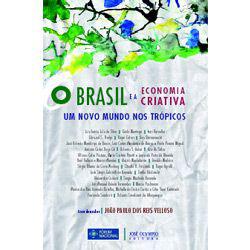 Livro - Brasil e a Economia Criativa - Um Novo Mundo nos Trópicos, O é bom? Vale a pena?