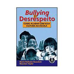 Livro - Bullying e desrespeito - Como acabar com essa cultura na escola é bom? Vale a pena?