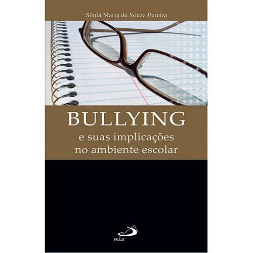 Livro - Bullying e suas Implicações no Ambiente Escolar é bom? Vale a pena?