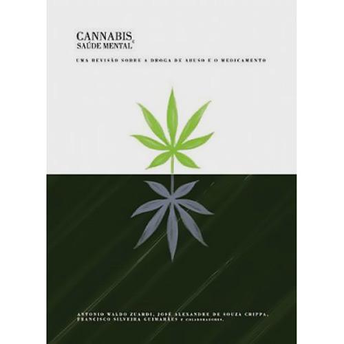 Livro - Cannabis e Saúde Mental - Uma Revisão Sobre a Droga de Abuso e o Medicamento é bom? Vale a pena?