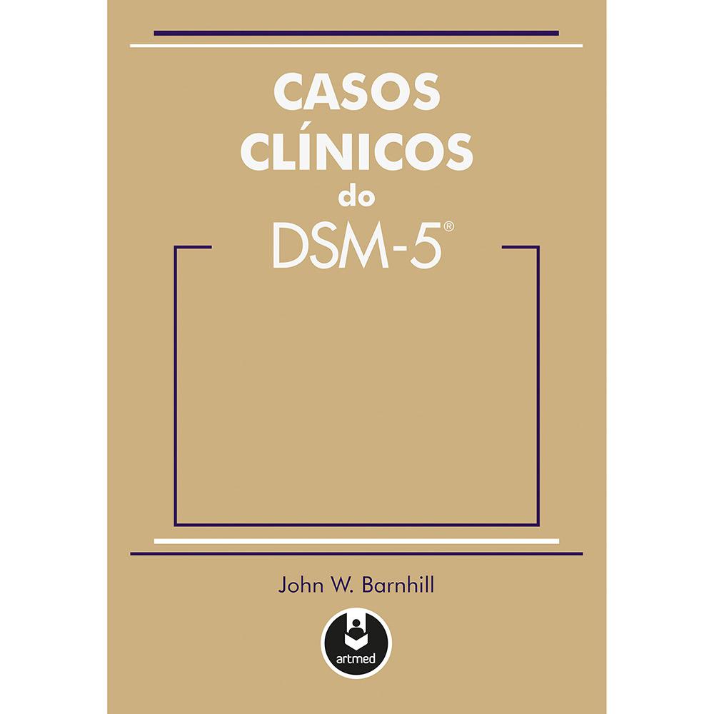 Livro - Casos Clínicos do DSM-5 é bom? Vale a pena?