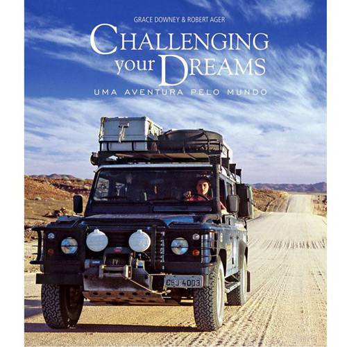 Livro - Challenging Your Dreams: uma Aventura Pelo Mundo é bom? Vale a pena?
