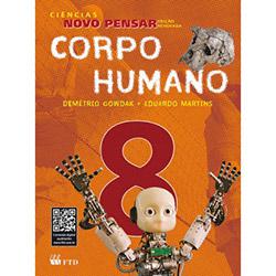 Livro - Ciências Novo Pensar: Corpo Humano - 8 é bom? Vale a pena?