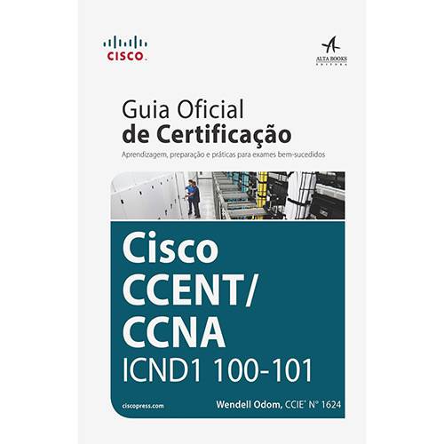 Livro - Cisco CCENT/ CCNA ICND1 100-101 é bom? Vale a pena?