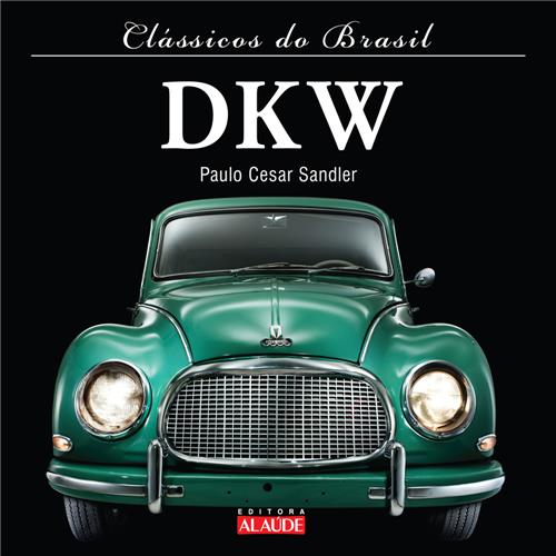 Livro - Clássicos do Brasil: DKW é bom? Vale a pena?