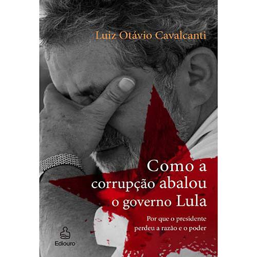 Livro - Como a Corrupção Abalou o Governo Lula é bom? Vale a pena?
