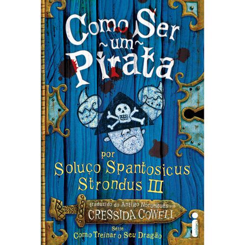 Livro - Como Ser um Pirata: Por Soluço Spantosicus Strondus III é bom? Vale a pena?