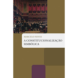 Livro - Constitucionalização Simbólica, a é bom? Vale a pena?