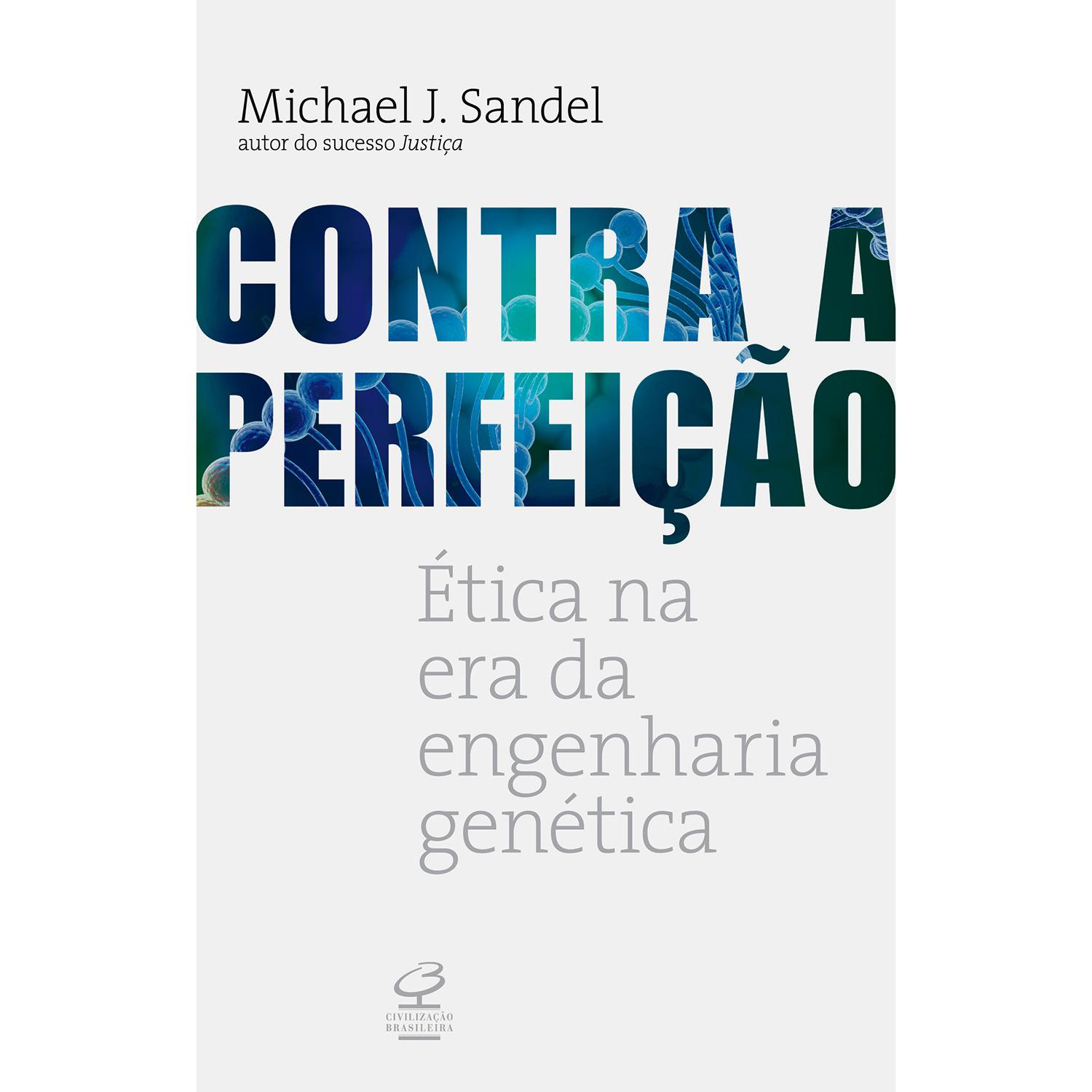 Livro - Contra a Perfeição: Ética na Era da Engenharia Genética é bom? Vale a pena?